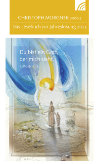 Christoph Morgner; — Du bist ein Gott, der mich sieht