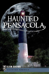 Alan Brown — Haunted Pensacola