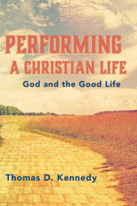 Thomas D. Kennedy; — Performing a Christian Life