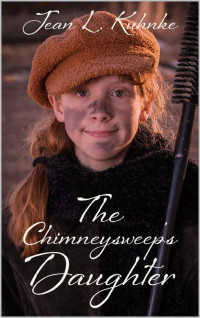 Jean L. Kuhnke — The Chimneysweep's Daughter