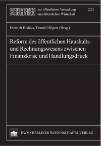 Dietrich Budäus, Dennis Hilgers (Hrsg.) — Reform des öffentlichen Haushalts- und Rechnungswesens zwischen Finanzkrise und Handlungsdruck