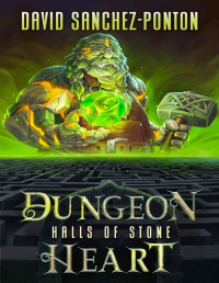 David Sanchez-Ponton — Dungeon Heart: Halls of Stone