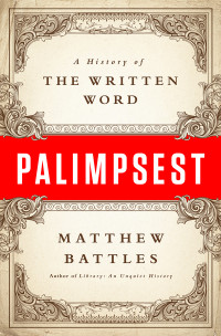 Matthew Battles — Palimpsest