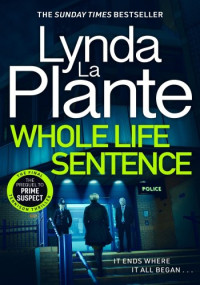 Lynda La Plante — Whole Life Sentence