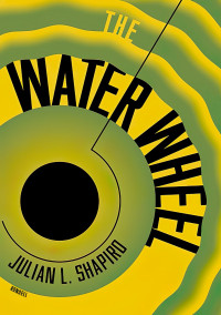 Julian L. Shapiro, John B. Sanford — The Water Wheel
