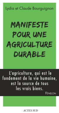 Lydia Bourguignon & Claude Bourguignon — Manifeste pour une agriculture durable