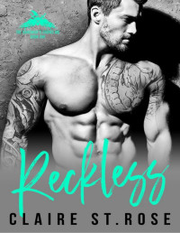 Claire St. Rose — Reckless: An MC Romance (The Hangman’s Crows MC, #1)