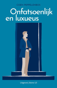 Coen Peppelenbos — Onfatsoenlijk en luxueus