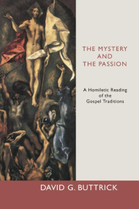 David G. Buttrick; — The Mystery and the Passion