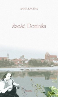 Anna Łacina — Sześć Dominika