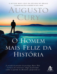 Augusto Cury — O homem mais feliz da história