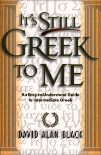 Black, David Alan; — It's Still Greek to Me