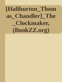 Desconocido — [Haliburton_Thomas_Chandler]_The_Clockmaker,(BookZZ.org)