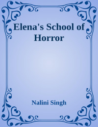 Nalini Singh — Elena's School of Horror