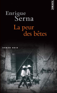 Enrique Serna, François Gaudry — La peur des bêtes
