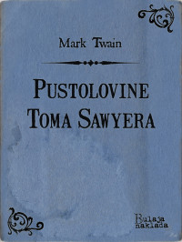 Mark Twain — Pustolovine Toma Sawyera