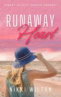 Nikki Wilton — Runaway Heart (Sunset Cliffs #0.5)