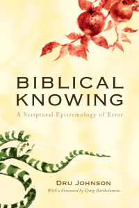 Dru Johnson; — Biblical Knowing