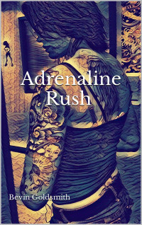 Bevin Goldsmith — Adrenaline Rush
