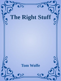 Tom Wolfe — The Right Stuff