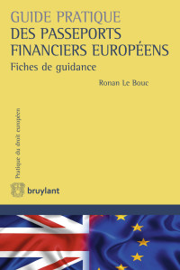 Ronan Le Bouc; — Guide pratique des passeports financiers europens