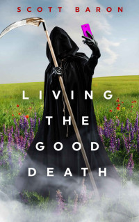 Scott Baron — Living the Good Death