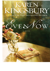 Karen Kingsbury; — Even Now