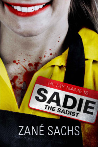 Zané Sachs — Sadie the Sadist: X-Tremely Black Humor/Horror