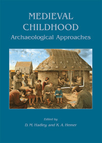 Hadley, D. M.;Hemer, K. A.; — Medieval Childhood