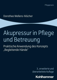 Dorothee Wellens-Mücher — Akupressur in Pflege und Betreuung