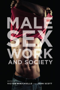 Minichiello, Victor; Scott, John — Male Sex Work and Society