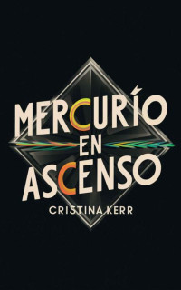 Cristina Kerr — Mercurio En Ascenso (Spanish Edition)