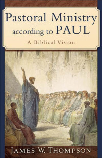 Thompson, James; — Pastoral Ministry According to Paul