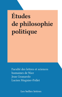 Jean Granarolo & Lucien Mugnier-Pollet — Etudes de philosophie politique