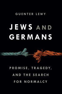 Guenter Lewy; — Jews and Germans