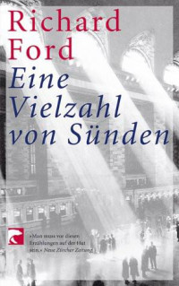 Ford, Richard [Ford, Richard] — Eine Vielzahl von Sünden