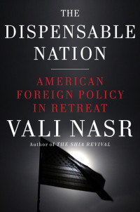 Vali Nasr — The Dispensable Nation