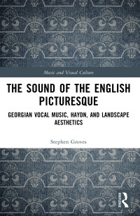 Stephen Groves; — The Sound of the English Picturesque