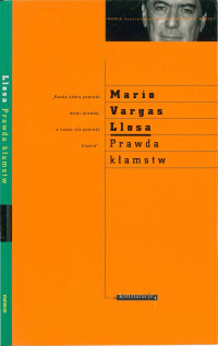 Mario Vargas Llosa — Prawda kłamstw: eseje o literaturze