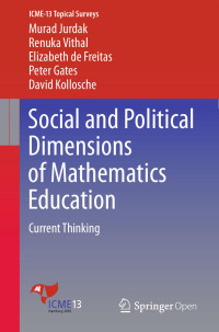 Murad Jurdak, Renuka Vithal, Elizabeth de Freitas, Peter Gates, David Kollosche — Social and Political Dimensions of Mathematics Education