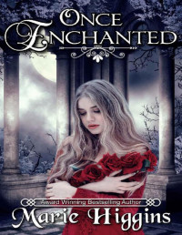 Marie Higgins [Higgins, Marie] — Once Enchanted: A Fairy Tale Retelling of Rapunzel: Fantasy Romance (Where Dreams Come True Book 5)