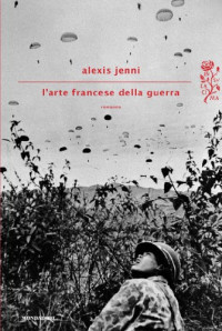 Alexis Jenni — L'arte francese della guerra
