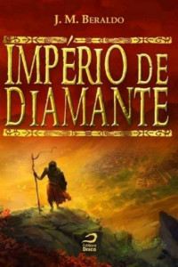 J.M. Beraldo [Beraldo, J.M.] — Império de Diamante