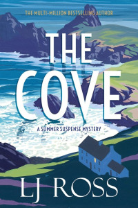 Lj Ross — The Cove: A Summer Suspense Mystery