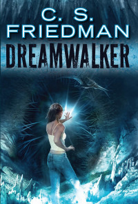 C.S. Friedman; — Dreamwalker