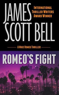 James Scott Bell — Romeo's Fight