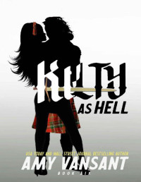 Amy Vansant — Kilty as Hell : An Action-Packed Urban Fantasy Thriller (Kilty Series Book 6)