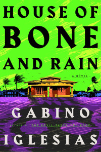 Gabino Iglesias — House of Bone and Rain