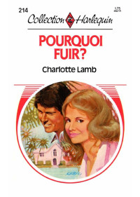 Charlotte Lamb — Pourquoi fuir ?