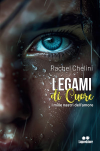 Chelini, Rachel — LEGAMI DI CUORE : I MILLE NASTRI DELL’AMORE (Italian Edition)